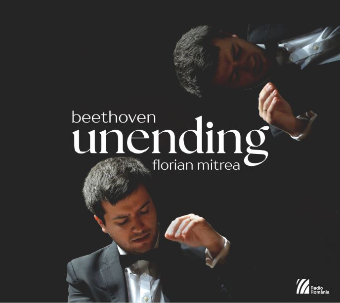 CD Beethoven - Unending, Florian Mitrea - piano