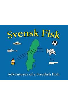 Coperta cărții 'Svensk Fisk: Adventures of a Swedish Fish - David A. Pugl'