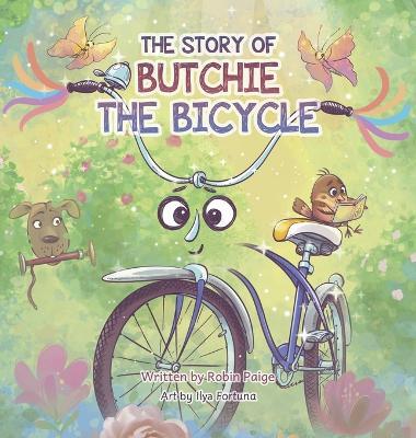 The Story of Butchie the Bicycle - Robin Paige