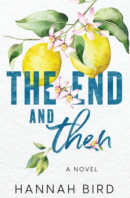 The End and Then - Hannah Bird