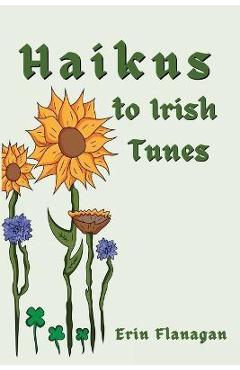 Coperta cărții 'Haikus to Irish Tunes - Erin Flanagan'