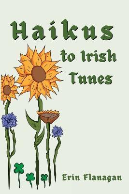 Haikus to Irish Tunes - Erin Flanagan