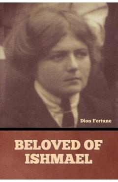 Coperta cărții 'Beloved of Ishmael - Dion Fortune'