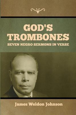 God's Trombones: Seven Negro Sermons in Verse - James Weldon Johnson