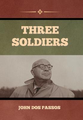 Three Soldiers - John Dos Passos