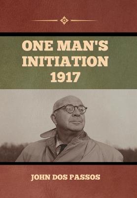 One Man's Initiation-1917 - John Dos Passos