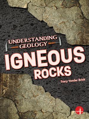 Igneous Rocks - Tracy Vonder Brink