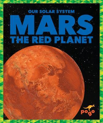 Mars: The Red Planet - Mari C. Schuh
