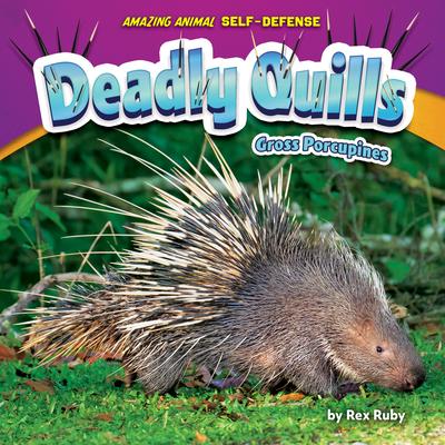 Deadly Quills: Gross Porcupines - Rex Ruby