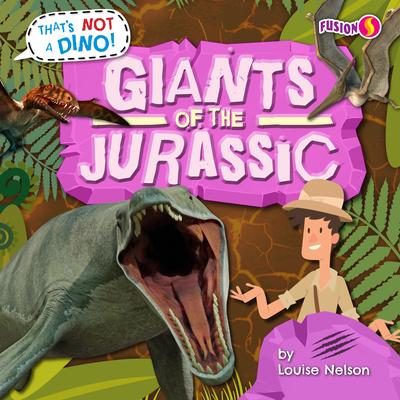 Giants of the Jurassic - Louise Nelson