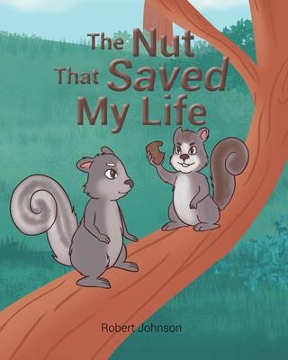 The Nut That Saved My Life - Robert Johnson