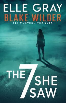 The 7 She Saw - Elle Gray
