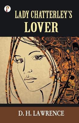 Lady Chatterly's Lover - D. H. Lawrence