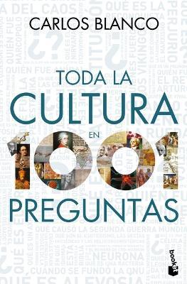 Toda La Cultura En 1001 Preguntas - Carlos Blanco