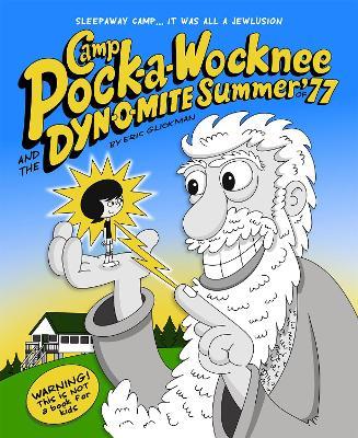Camp Pock-A-Wocknee and the Dynomite Summer of '77 - Eric Glickman