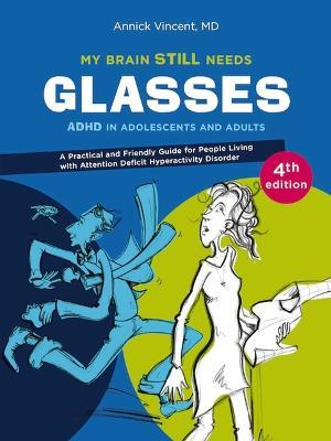 My Brain Still Needs Glasses - 4th Edition - Annick Vincent