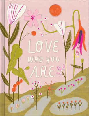 Love Who You Are: A Gift Book to Celebrate Your Self-Worth - M. H. Clark