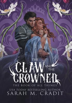The Claw and the Crowned: A Standalone Enemies to Lovers Fantasy Romance - Sarah M. Cradit