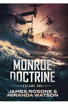Poza produsului Monroe Doctrine: Volume I - James Rosone