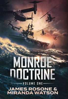 Monroe Doctrine: Volume I - James Rosone