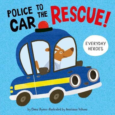 Police Car to the Rescue! - Elena Ulyeva