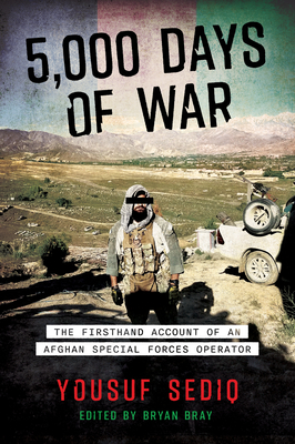 5,000 Days of War: The Firsthand Account of an Afghan Special Forces Operator - Yousuf Sediq