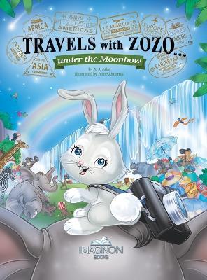 Travels with Zozo...under the Moonbow - A. J. Atlas