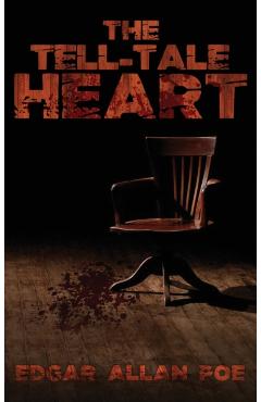 The Tell-Tale Heart: The Best of Edgar Allan Poe - Edgar Allan Poe
