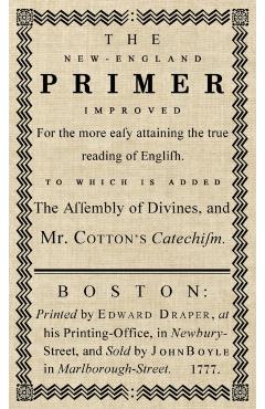 The New-England Primer: The Original 1777 Edition - John Cotton