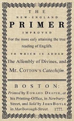 The New-England Primer: The Original 1777 Edition - John Cotton