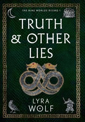 Truth and Other Lies - Lyra Wolf