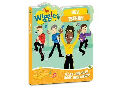 Hey, Tsehay!: A Lift-The-Flap Book with Lyrics! - The Wiggles
