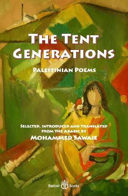 The Tent Generations: Palestinian Poems - Tawfiq Zayyad