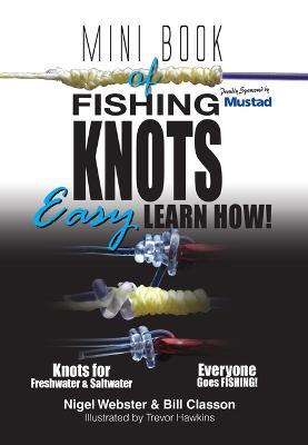 Mini Book of Fishing Knots & Rigs: Waterproof Edition - Bill Classon