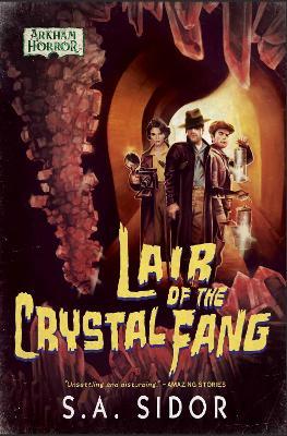 Lair of the Crystal Fang: An Arkham Horror Novel - S. A. Sidor