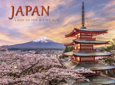Japan: Land of the Rising Sun - Melanie Clegg
