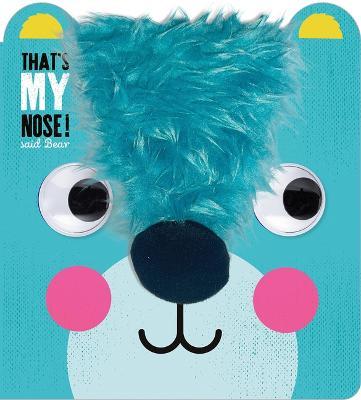 That's My Nose! Said Bear - Annie Simpson