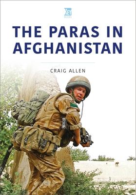 The Paras in Afghanistan - Craig Allen