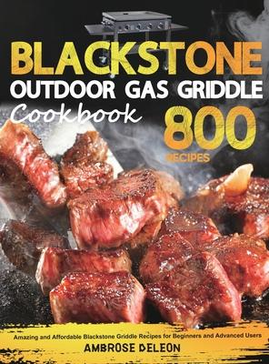 Blackstone Outdoor Gas Griddle Cookbook: Amazing and Affordable Blackstone Griddle Recipes for Beginners and Advanced Users - Ambrose Deleon
