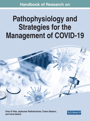 Handbook of Research on Pathophysiology and Strategies for the Management of COVID-19 - Omar El Hiba