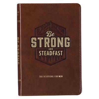 Be Strong and Steadfast 366 Devotions for Men - Christianart Gifts