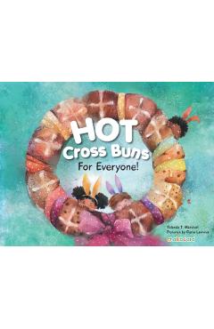 Hot Cross Buns for Everyone - Yolanda T. Marshall