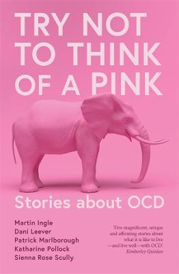 Coperta cărții 'Try Not to Think of a Pink Elephant - Kimberley Quinlan'