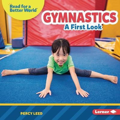 Gymnastics: A First Look - Percy Leed
