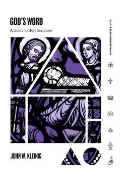 Coperta cărții 'God's Word: A Guide to Holy Scripture - John W. Kleinig'