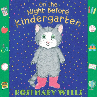 On the Night Before Kindergarten - Rosemary Wells