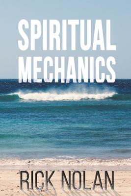 Spiritual Mechanics - Rick Nolan
