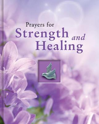Prayers for Strength and Healing - Publications International Ltd