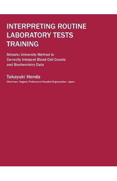 Coperta cărții 'Interpreting Routine Laboratory Tests Training: Shinshu University Method to Correctly Interpret Blood Cell Counts and'