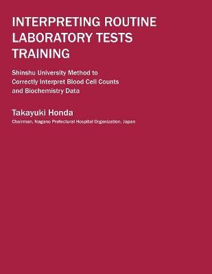 Coperta cărții 'Interpreting Routine Laboratory Tests Training: Shinshu University Method to Correctly Interpret Blood Cell Counts and'